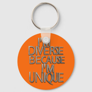 I'm Diverse Because I'm Unique Key Ring