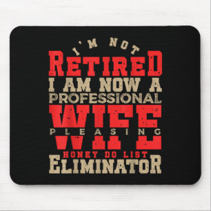 I'm Do Not Retired Honey List Retirement Mouse Pad