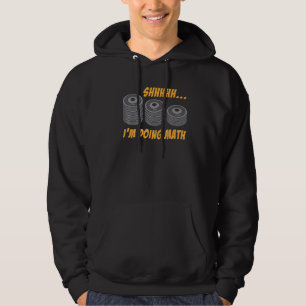 I'm Doing Math Weightlifting Bodybuilding Weights Hoodie