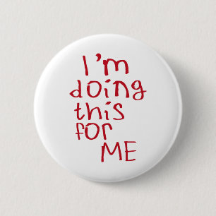 I'm Doing This For Me Sticker 6 Cm Round Badge