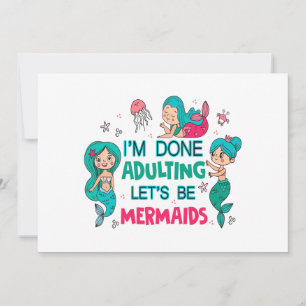I'm Done Adulting Let's Be Mermaids Holiday Card