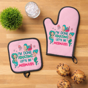 I'm Done Adulting Let's Be Mermaids Oven Mitt & Pot Holder Set