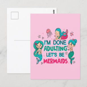 I'm Done Adulting Let's Be Mermaids Postcard