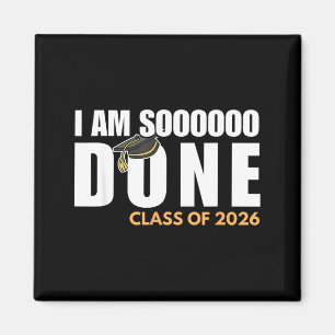 I'm done class of 2026 senior graduation grad part magnet