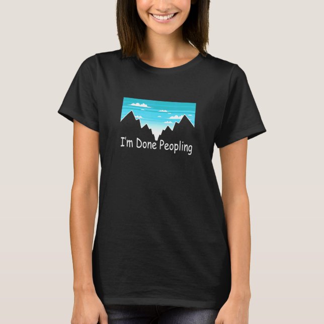 Im Done Peopling 2 T-Shirt (Front)