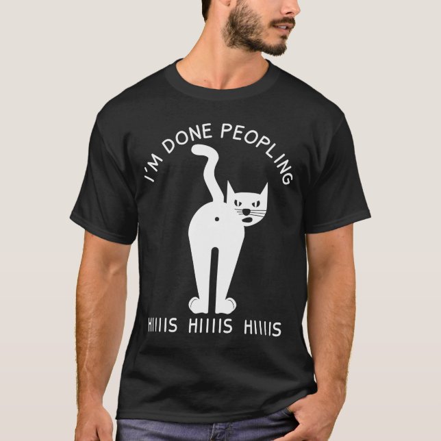 I'm Done Peopling Cat Angry Cat T-Shirt (Front)