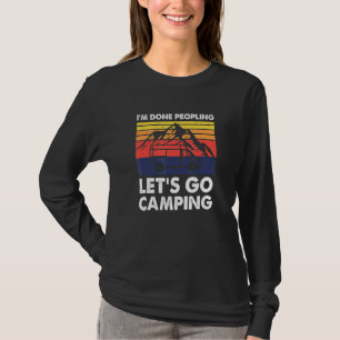 Im Done Peopling Lets Go Camping Vintage Camper V T-Shirt