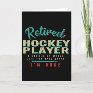 I'm Done Retired Hockey Player Ice Hockey Humor Card