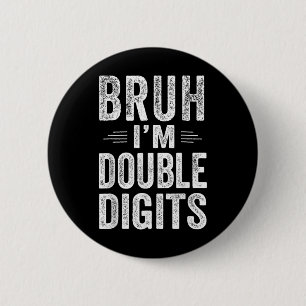 I'm Double Digits 10th Birthday Gifts 10 Year Old  6 Cm Round Badge