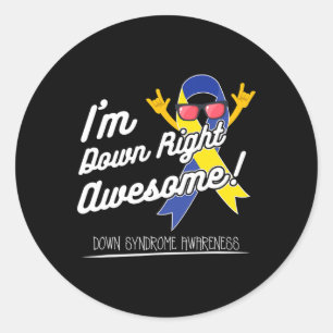 I'm Down Right Awesome! Down Syndrome Awareness Classic Round Sticker