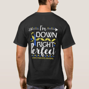 I'm Down Right Perfect Down Syndrome Awareness Day T-Shirt