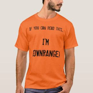 I'm Downrange! T-Shirt