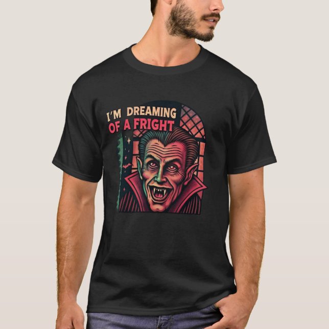 I'm Dreaming of a Fright T-Shirt (Front)