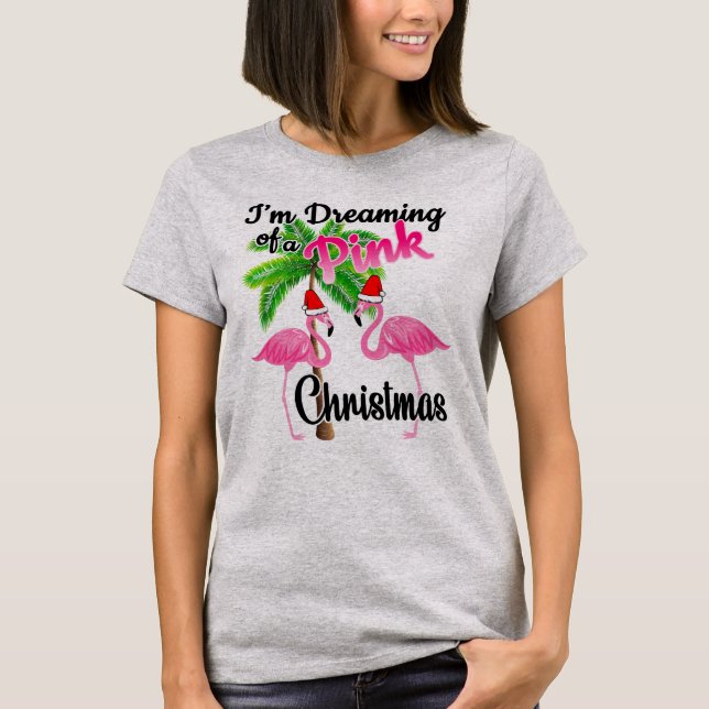 I'm Dreaming Of A Pink Christmas Flamingo Shirt (Front)