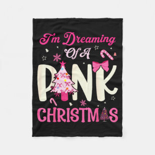 Im Dreaming Of A Pink Christmas Pink Xmas Tree Vin Fleece Blanket
