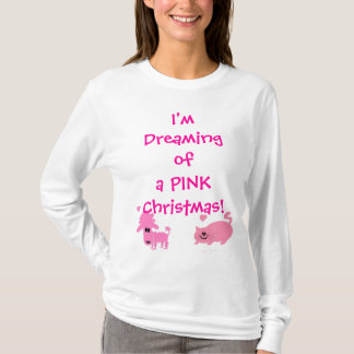 I'm Dreaming of a Pink Christmas! T-Shirt