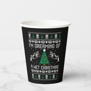 Im Dreaming Of A Wet Christmas Paper Cups
