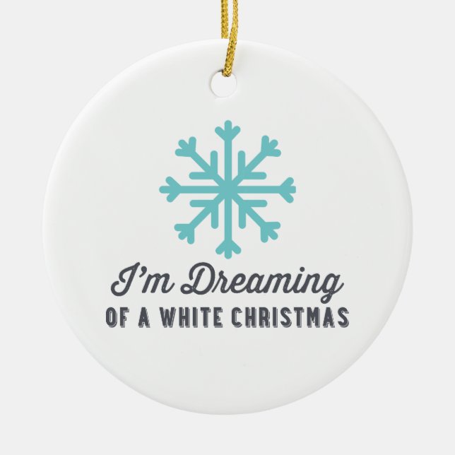 I'm Dreaming of a White Christmas | Blue Ceramic Ornament (Front)