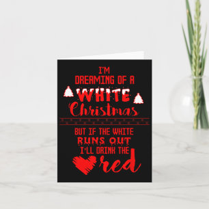 I'm Dreaming Of A White Christmas Drinking  Card