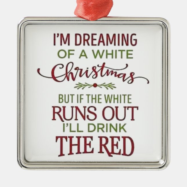 I'M DREAMING OF A **WHITE CHRISTMAS* METAL ORNAMENT (Front)