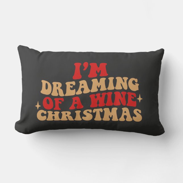 I'm Dreaming Of A Wine Christmas-Drinking-Xmas Lumbar Cushion (Front)