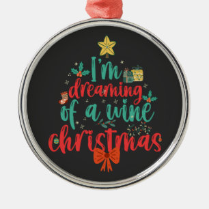 I'm Dreaming Of a Wine CHristmas Funny Xmas Tree Metal Ornament