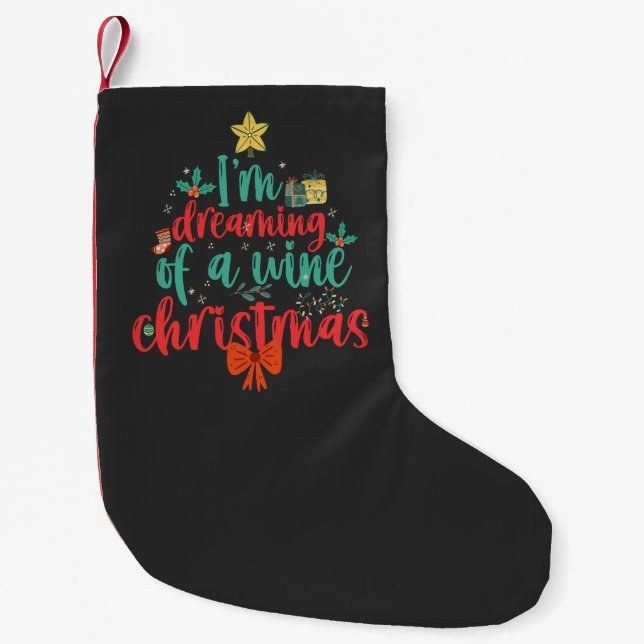 I'm Dreaming Of a Wine CHristmas Funny Xmas Tree   Small Christmas Stocking (Front)