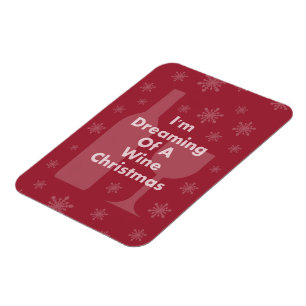 I'm Dreaming Of A Wine Christmas Magnet