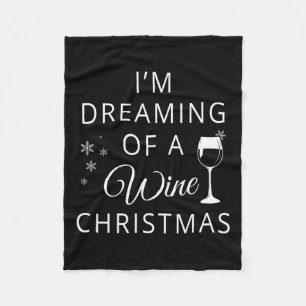 I'm Dreaming Of A Wine Christmas T Fleece Blanket