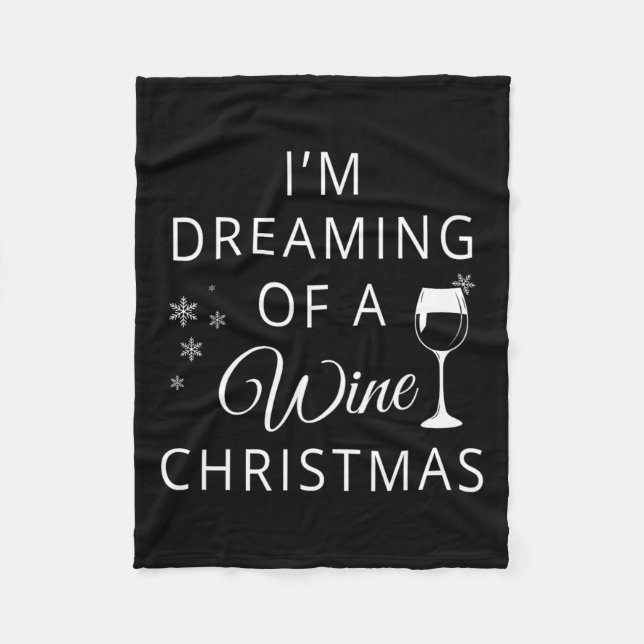 I'm Dreaming Of A Wine Christmas T  Fleece Blanket (Front)