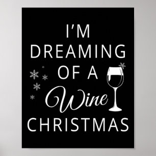 I'm Dreaming Of A Wine Christmas T  Poster