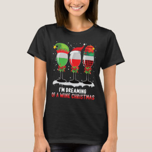 I'M DREAMING OF A WINE CHRISTMAS T-Shirt