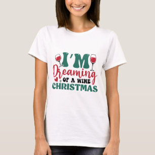I'm Dreaming of a Wine Christmas T-Shirt