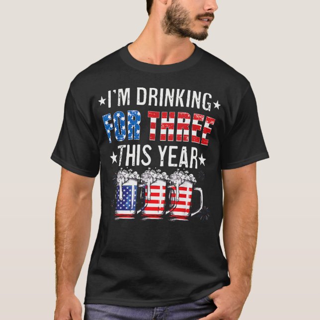 Im Drinking For Three Funny New Dad Twins 4Th Of T-Shirt (Front)