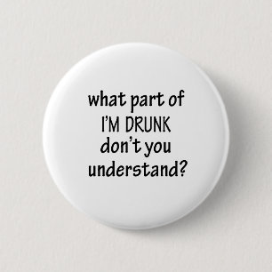 I'm Drunk 6 Cm Round Badge