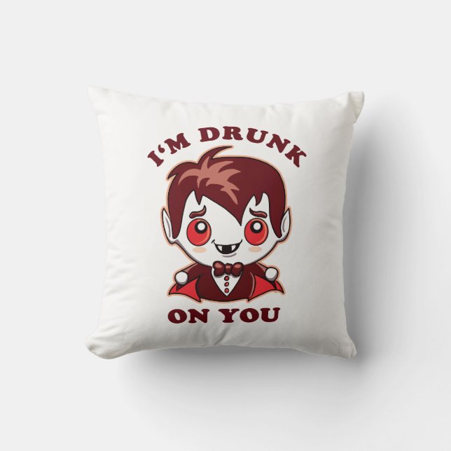 I'm Drunk On You | Cute Vampire Love Declaration Cushion (Front)
