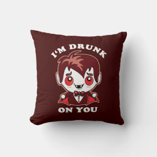 I'm Drunk On You   Cute Vampire Love Declaration Cushion