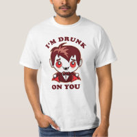 I'm Drunk On You | Cute Vampire Love Declaration