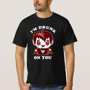 I'm Drunk On You   Cute Vampire Love Declaration T-Shirt