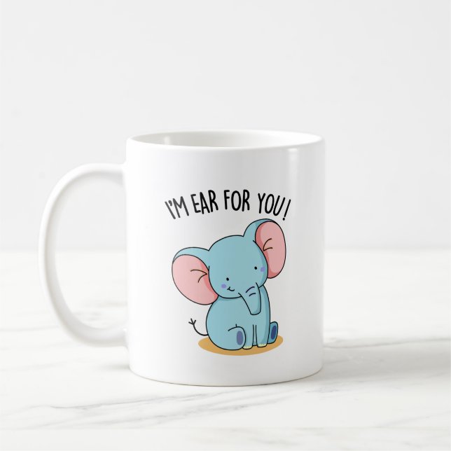 I'm Ear For You Funny Elephant Pun  Coffee Mug (Left)