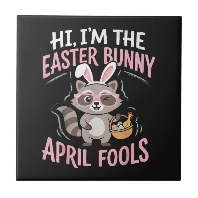 Im Easter Bunny April Fools Ceramic Tile (Front)