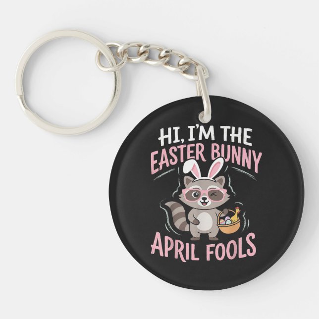 Im Easter Bunny April Fools Key Ring (Front)