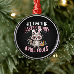 Im Easter Bunny April Fools Metal Ornament