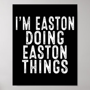 I'm Easton Doing Easton Things Funny Bday Christma Poster