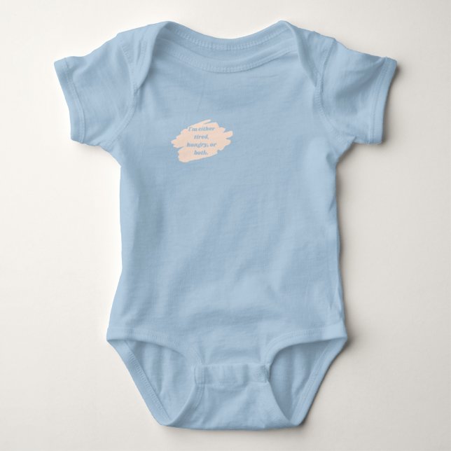 "I'm either hungry, tired, or both" Baby Bodysuit (Front)