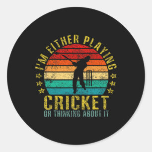 I'm Either Playing Cricket Or Thinking About It Fu Classic Round Sticker