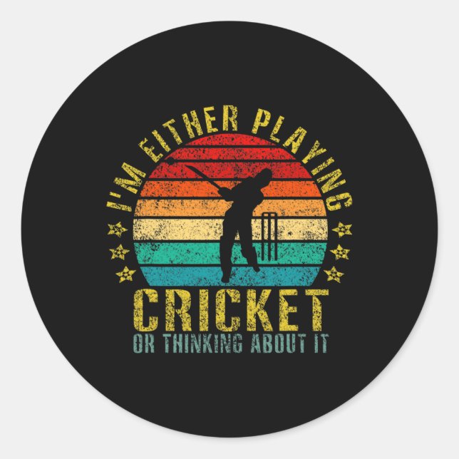 I'm Either Playing Cricket Or Thinking About It Fu Classic Round Sticker (Front)