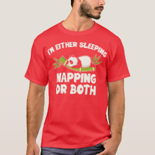 Im Either Sleeping Napping Lazy Panda Bear T-Shirt