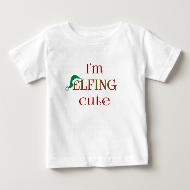 I'm Elfing Cute Fun Holiday T-Shirt (Front)