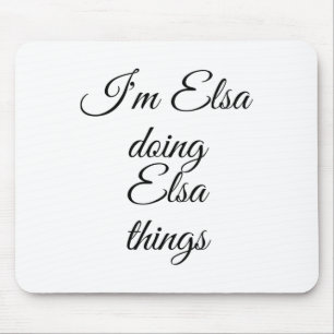 I'm Elsa Doing Elsa Things Funny Birthday Name Gif Mouse Pad